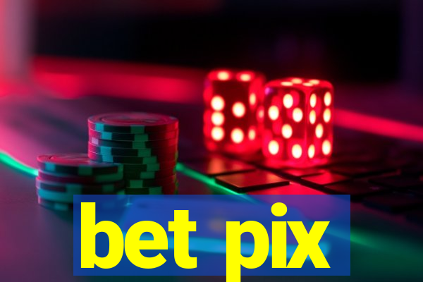 bet pix